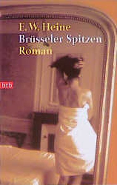 Brüsseler Spitzen: Roman - Heine, E.W.