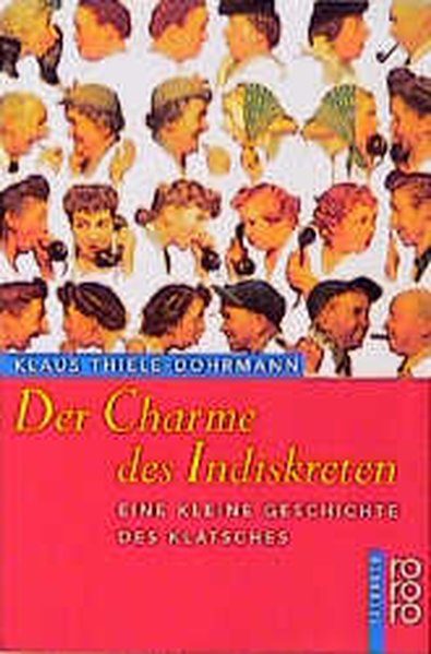 Der Charme des Indiskreten - Thiele-Dohrmann, Klaus und Klaus Thiele- Dohrmann