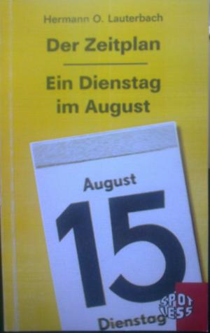 Der Zeitplan - Ein Dienstag im August - Lauterbach, Hermann O