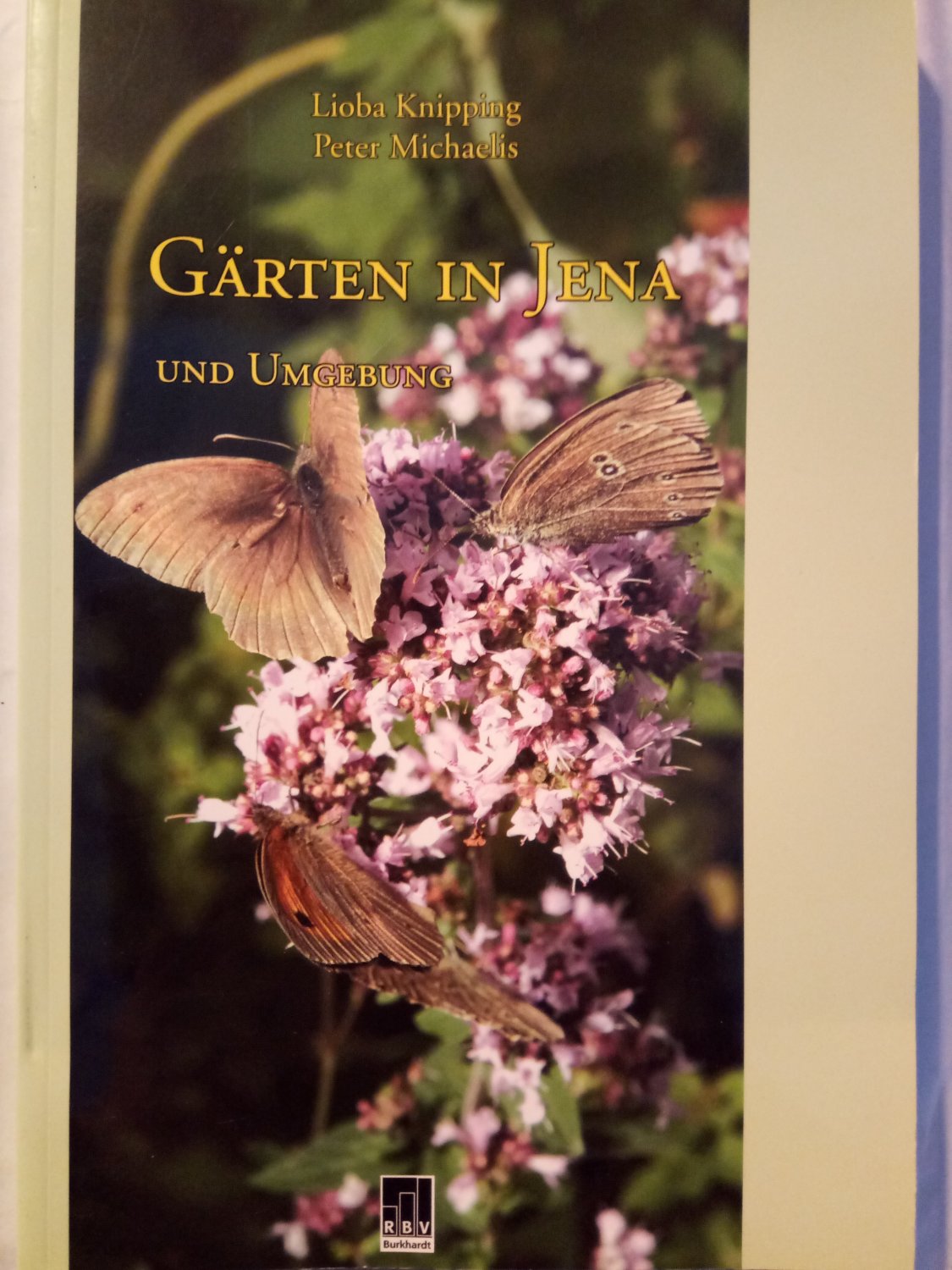 Gärten in Jena und Umgebung - Knipping, Lioba