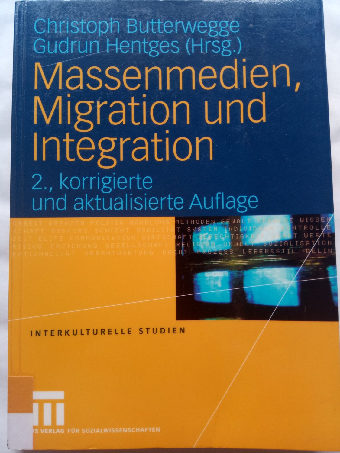 Massenmedien, Migration und Integration - Herausforderungen für Journalismus und politische Bildung - Butterwegge, Christoph; Hentges, Gudrun