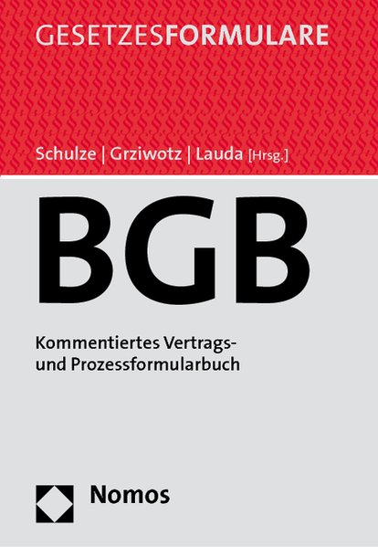 Bürgerliches Gesetzbuch (mit CD-ROM) Kommentiertes Vertrags- und Prozessformularbuch - Schulze, Reiner, Herbert Grziwotz und Rudolf Lauda