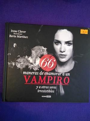 66 Maneras de enamorar a un vampiro y a otros seres irresistibles - Irene Claver / Berto Martínez