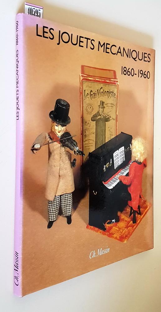 LES JOUETS MECANIQUES 1860-1960 - Par PIERRE-MARIE FAVELAC