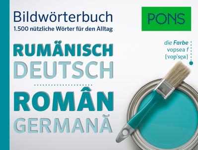 PONS Bildwörterbuch Rumänisch: Die wichtigsten Begriffe und Redewendungen in topaktuellen Bildern für den Alltag : 1.500 nützliche Wörter für den Alltag