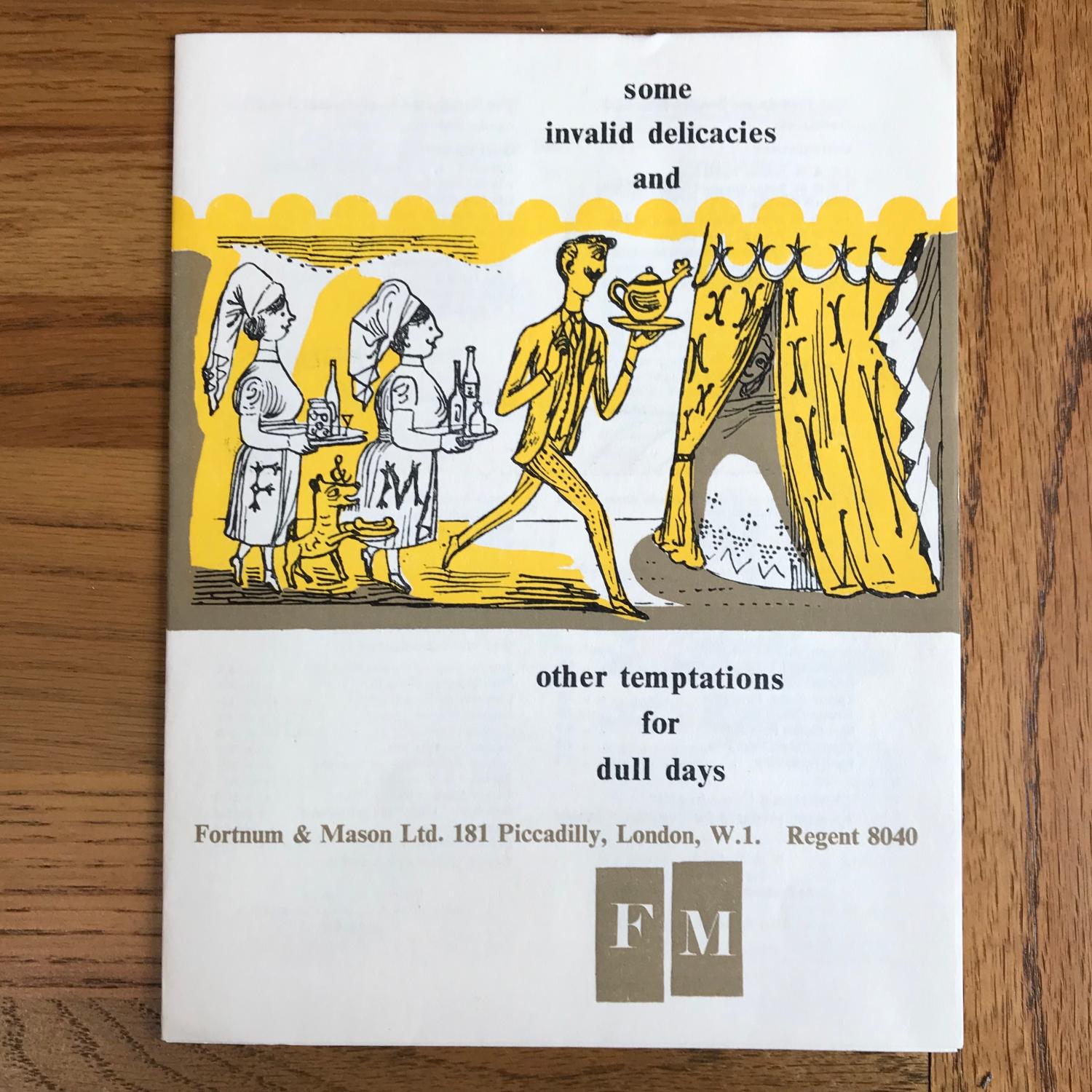 Fortnum & Mason: Some Invalid Delicacies and Other Temptations for Dull Days BAWDEN EDWARD [ ]