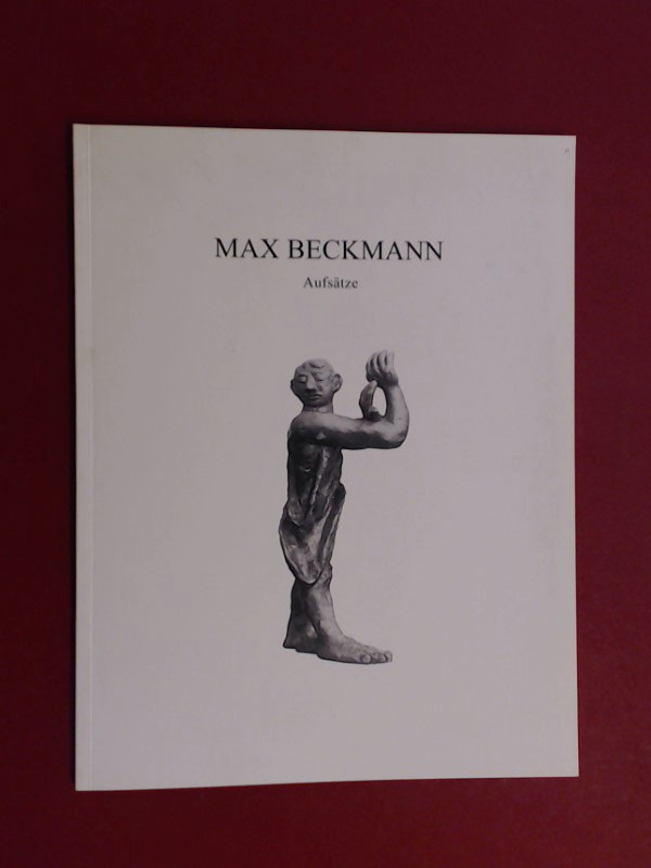 Max Beckmann Aufsätze. Bayerische Staatsgemäldesammlungen, Max