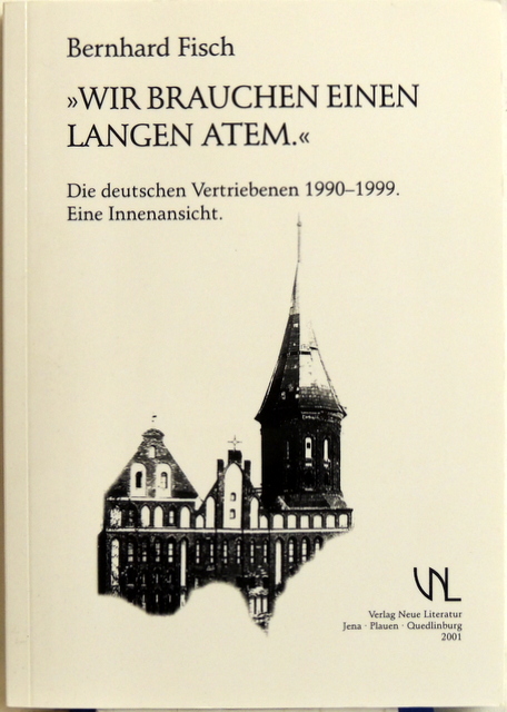 Wir brauchen einen langen Atem; Die deutschen Vertriebenen 1990-1999. Eine Innenansicht - Fisch, Bernhard