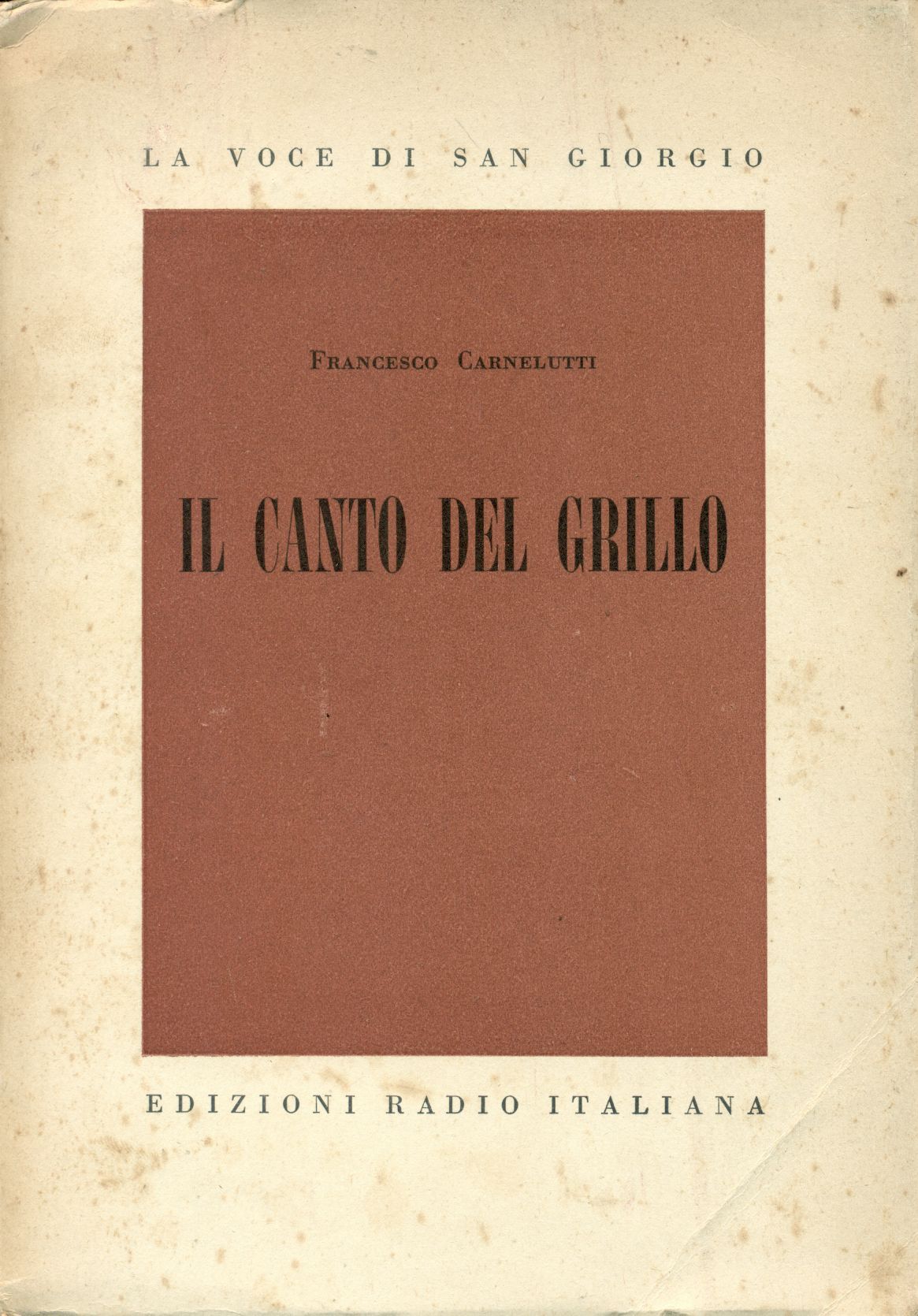 Il canto del grillo - CARNELUTTI, Francesco,