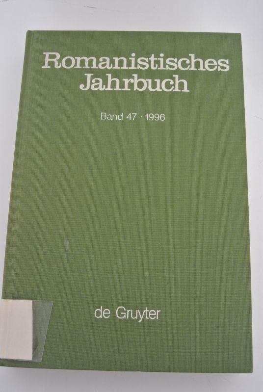 Romanistisches Jahrbuch. Band 47 / 1996. - Deutschmann, Olaf [Begr.], Bernhard König und Margot Kruse,