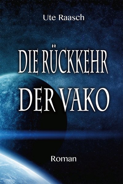 Die Rückkehr der Vako - Ute, Raasch