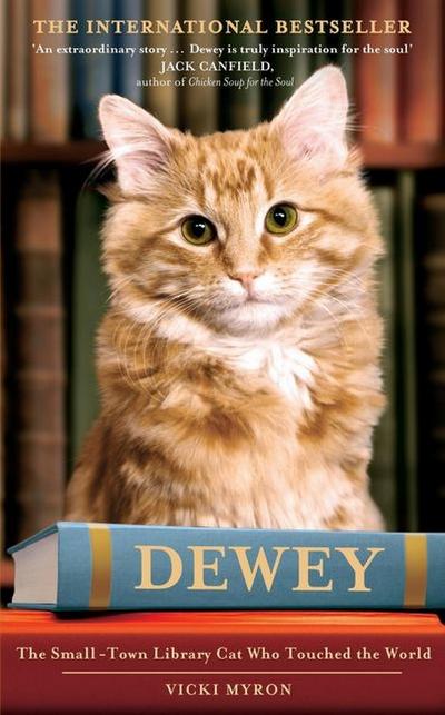 Dewey : The Small-Town Library Cat Who Touched the World - Vicky Myron