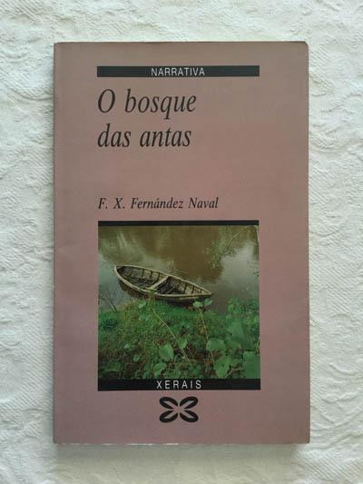 O bosque das antas - F.X. Fernández Naval