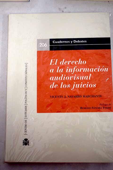 El derecho a la información audiovisual de los juicios - Navarro Marchante, Vicente J.