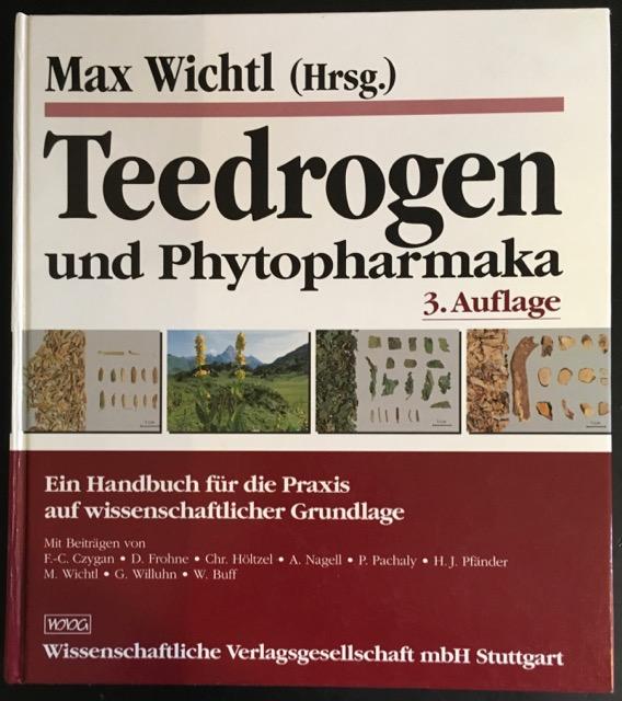 Teedrogen und Phytopharmaka: Ein Handbuch für die Praxis auf wissenschaftlicher Grundlage. - Wichtl, Max (Hrsg.)