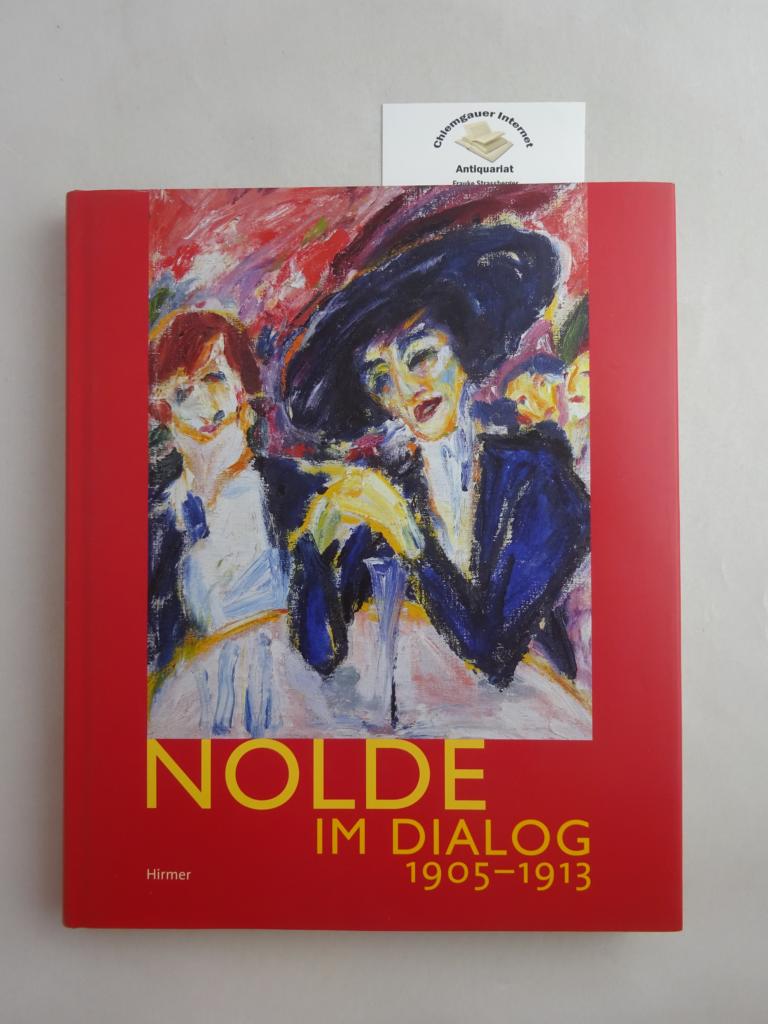 Nolde im Dialog 1905 - 1913. Städtische Galerie KArlsruhe 12.10.2002 - 16.02.2003. - Merkel, Ursula (Herausgeber)