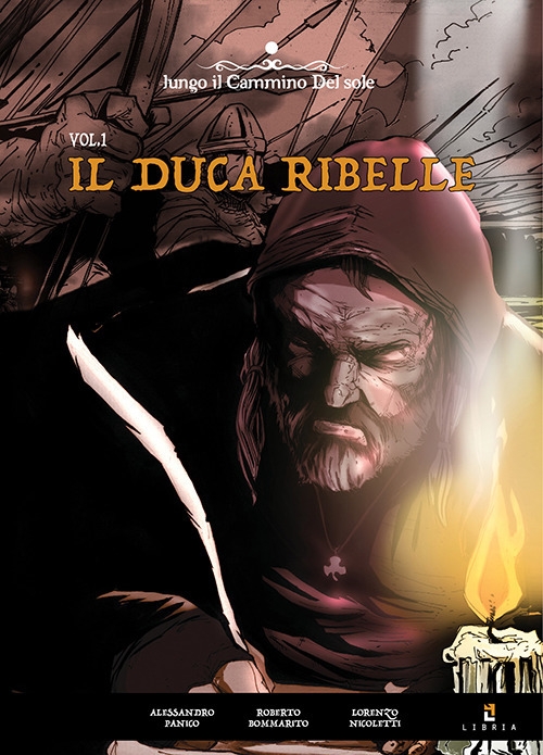 Il Duca ribelle - Lorenzo Nicoletti; Alessandro Panico; Roberto Bommarito