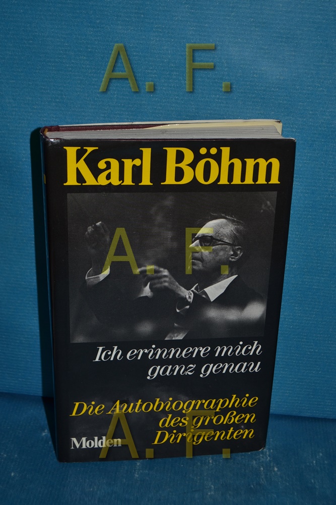 Ich erinnere mich ganz genau : Autobiographie. Karl Böhm. [Hrsg. von Hans Weigel] - Böhm, Karl