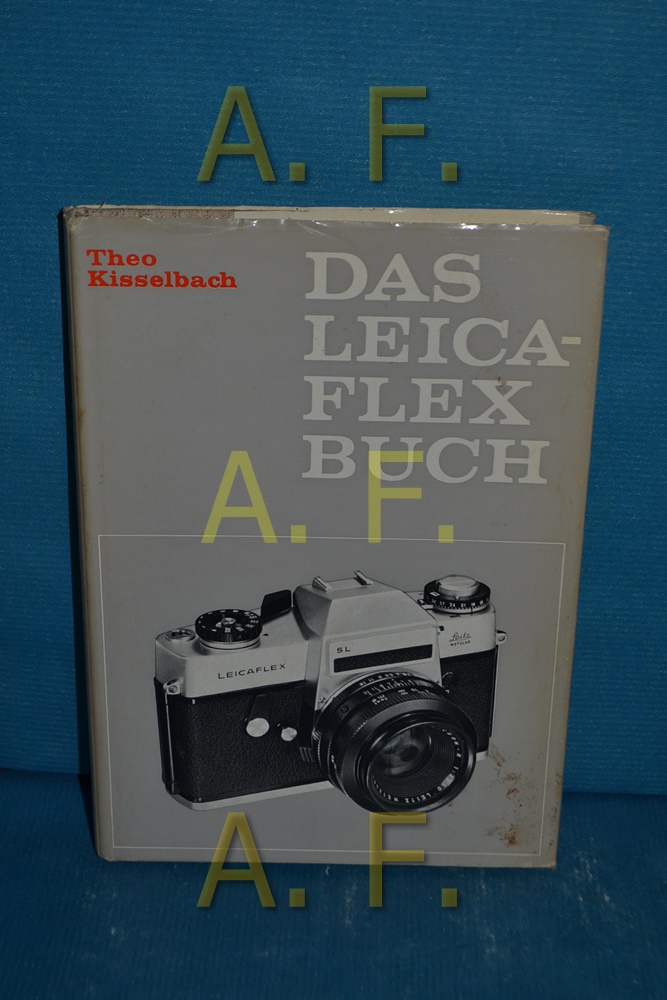 Das Leicaflex-Buch Theo Kisselbach - Kisselbach, Theo