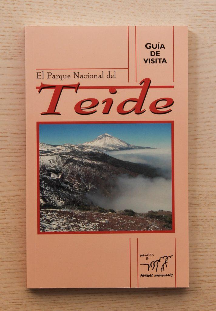 PARQUE NACIONAL DEL TEIDE. Guía de visita - HERNANDEZ ÁLVAREZ, Juan Carlos - LLARÍA LOPEZ, Mª Angeles - REÑASCO GÓMEZ, José Agustín