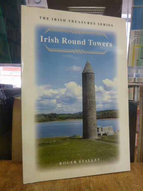 Irish Round Towers, - Stalley, Roger,