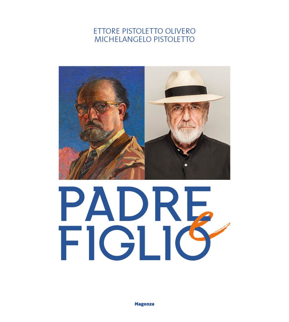 Ettore Pistoletto Olivero, Michelangelo Pistoletto. Padre e figlio new