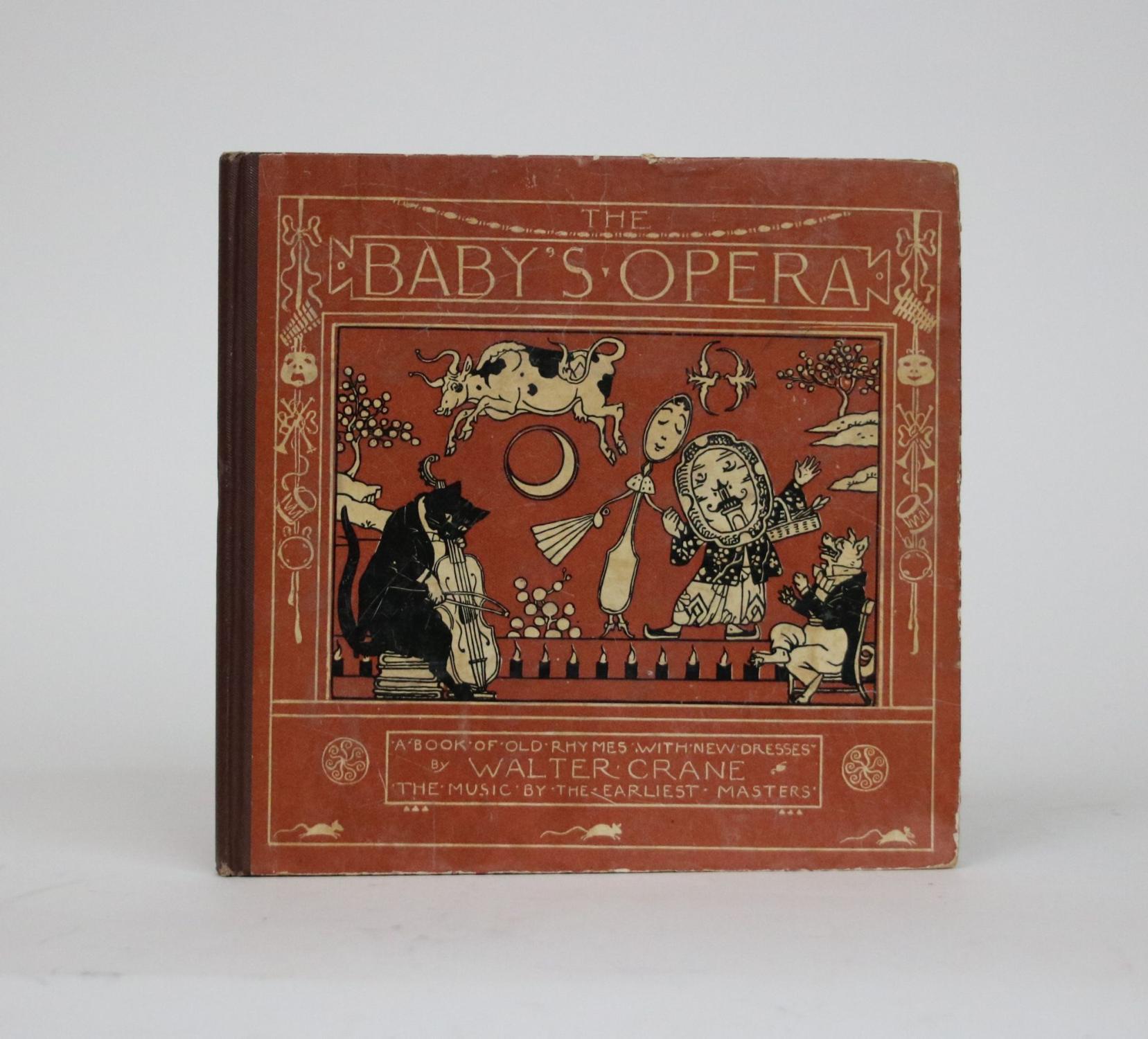 The Baby's Opera: A Book of Old Rhymes with New Dresses, The Music by the Earliest Masters - Crane, Walter