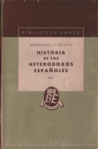 Historia de los Heterodoxos Españoles (Tomo VII) - Menéndez y Pelayo, Marcelino