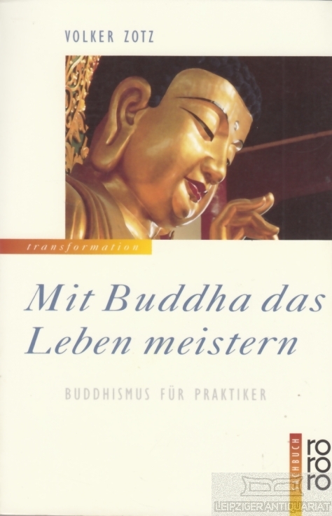 Mit Buddha das Leben meistern Buddhismus für Praktiker - Zotz, Volker