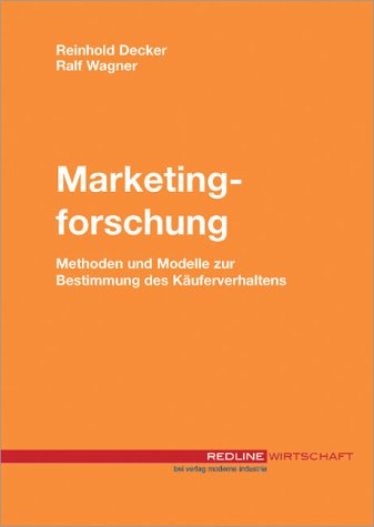 Marketingforschung - Reinhold, Decker und Wagner Ralf