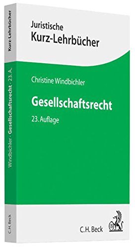 Gesellschaftsrecht: Ein Studienbuch (Kurzlehrbücher für das Juristische Studium) - Windbichler, Christine