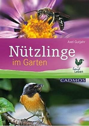 Nützlinge im Garten - Gutjahr, Axel