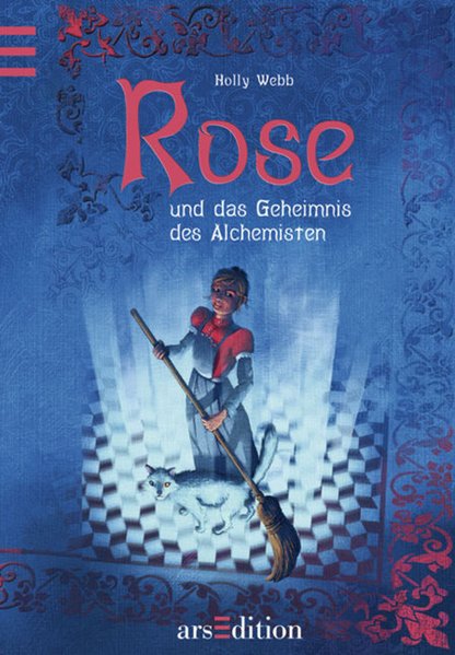 Rose und das Geheimnis des Alchemisten Band 1 - Holly, Webb, Knappe Joachim und Mierswa Stefanie