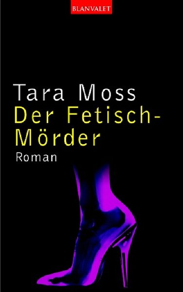 Der Fetisch-Mörder - Moss, Tara, Bärbel Arnold und Velten Arnold