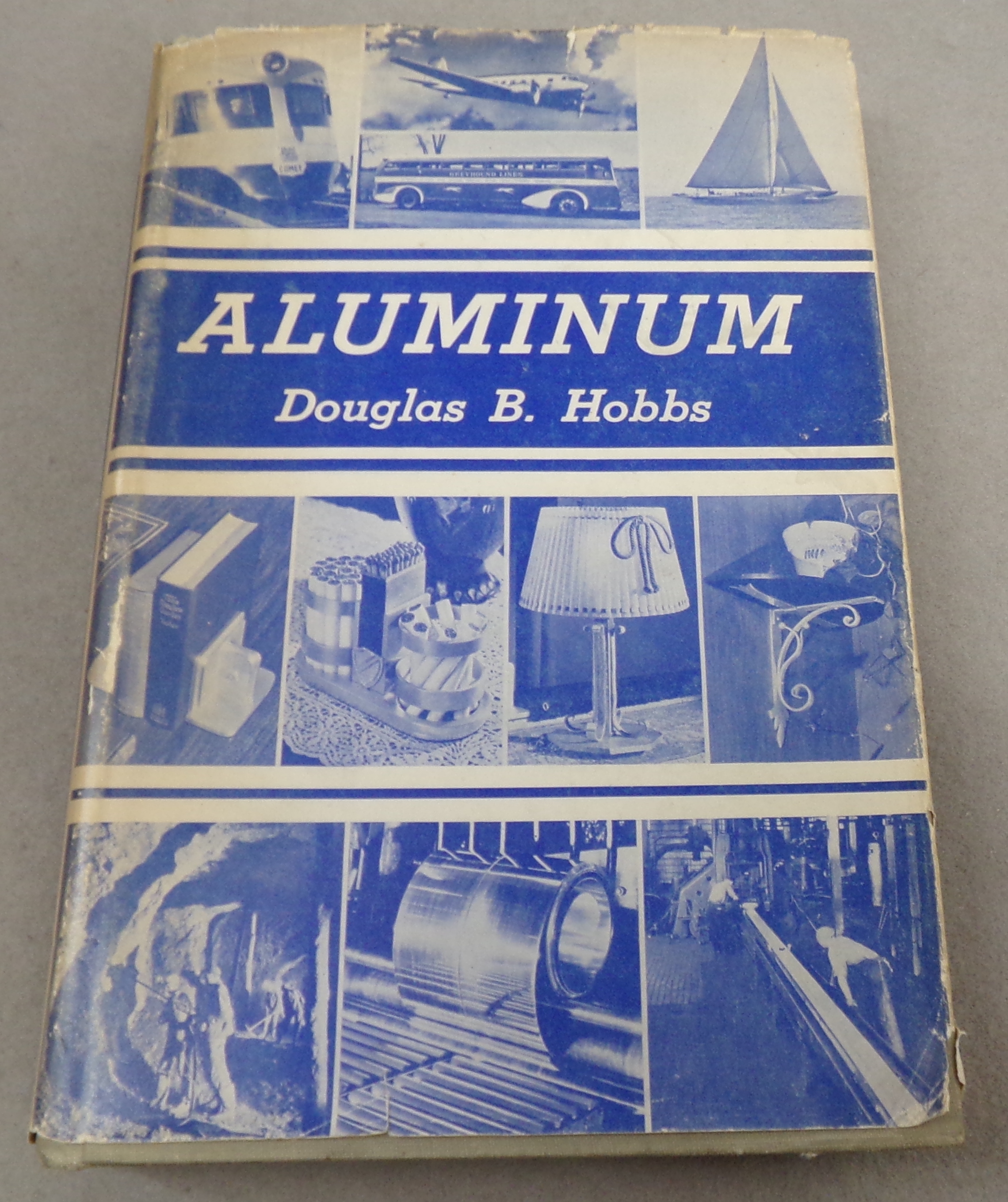 Aluminum: Its History, Metallurgy, and Uses, with Projects for the School and Home Shop Hobbs, Douglas B. [Good] [Hardcover]