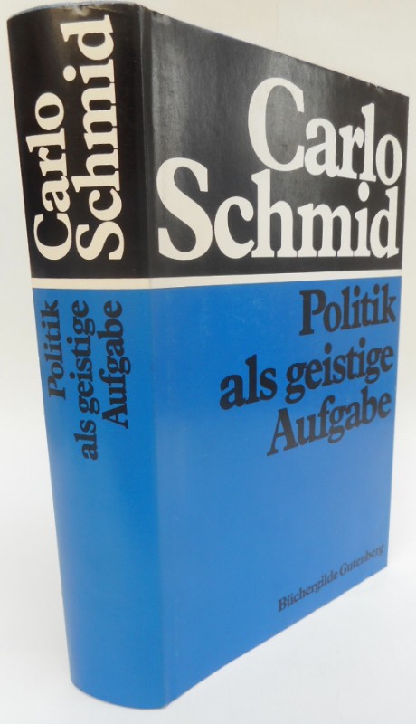 Politik als geistige Aufgabe. - Schmid, Carlo