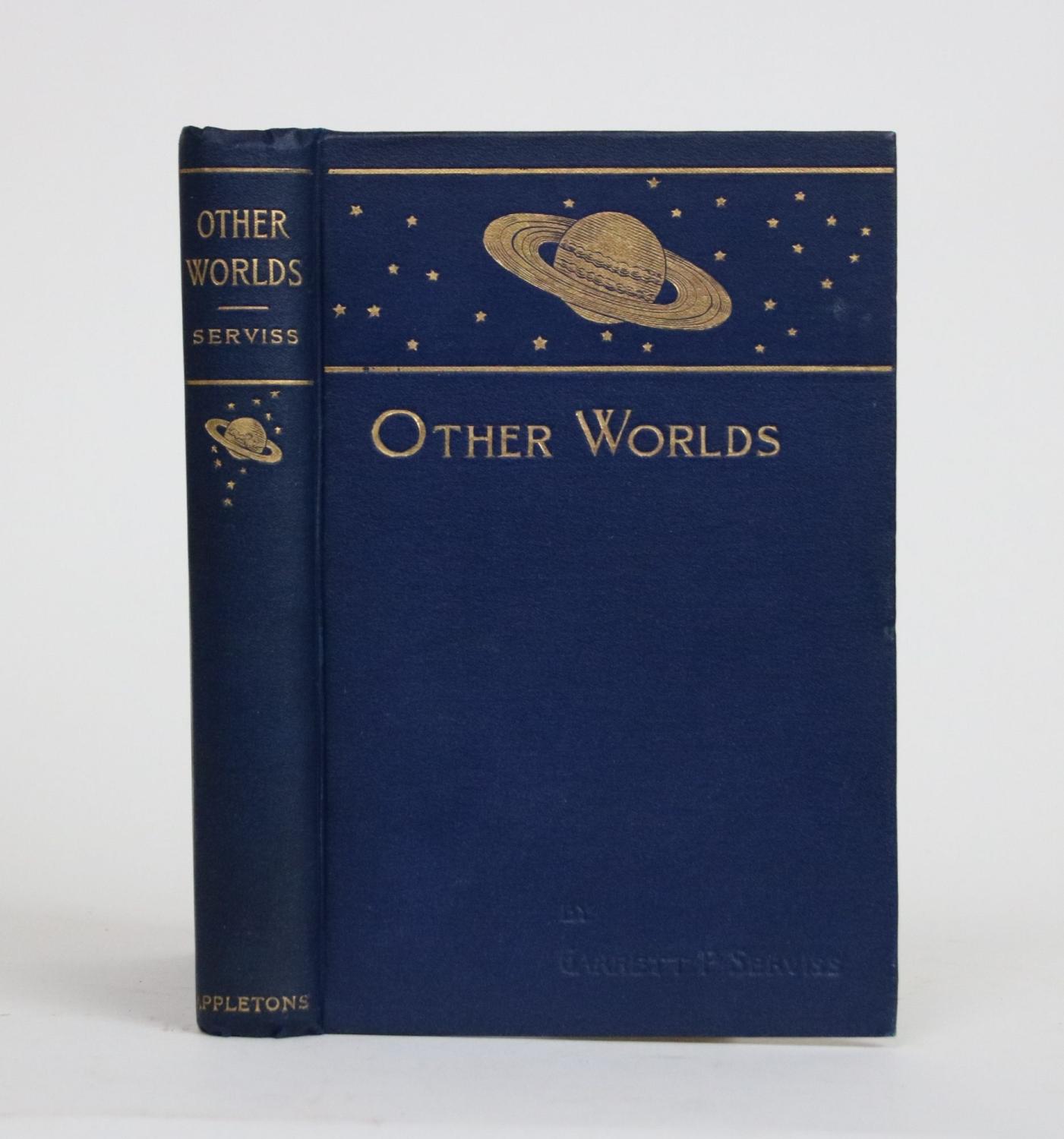 Other Worlds, Their Nature, Possibilities, and Habitability in the light of the Latest Discoveries - Serviss, Garrett P.