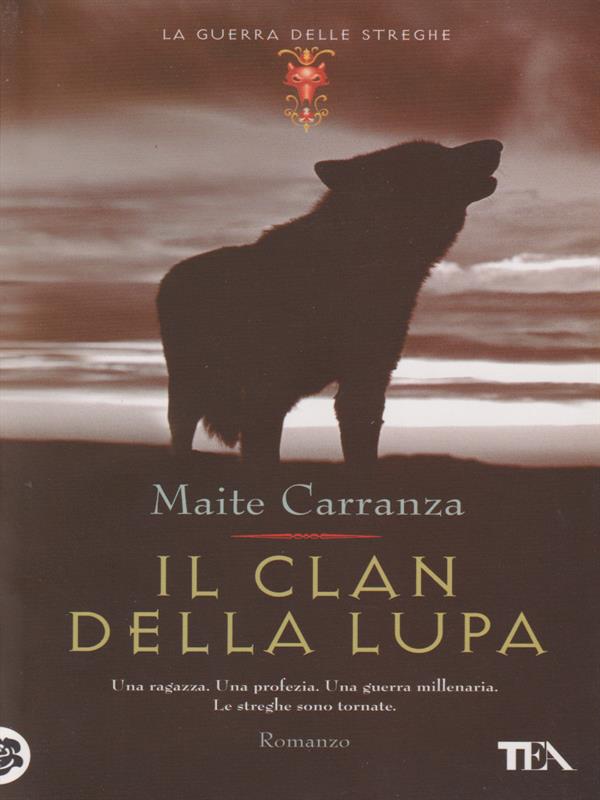 Il clan della lupa. La guerra delle streghe - Carranza, Maite