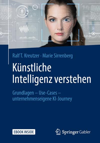 Künstliche Intelligenz verstehen, m. 1 Buch, m. 1 E-Book - Ralf T Kreutzer
