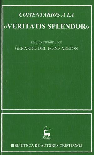 COMENTARIOS A LA «VERITATIS SPLENDOR». - POZO ABEJÓN, Gerardo del (edición dirigida por .).