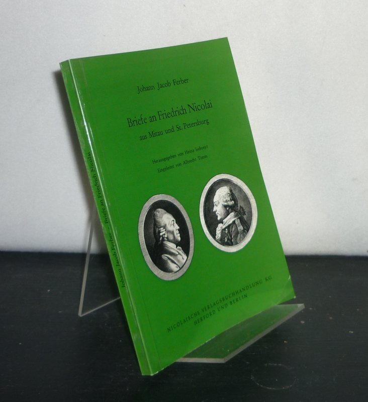 Briefe an Friedrich Nicolai. Aus Mitau und St. Petersburg. [Von Johann Jacob Ferber.] Herausgegeben von Heinz Ischreyt. (= Schriftenreihe Nordost-Archiv, Band 7). - Ferber, Johann Jacob