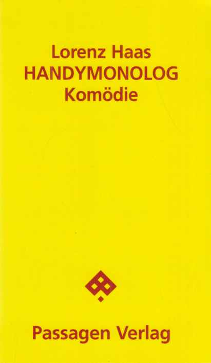 Handymonolog : Komödie. Lorenz Haas / Passagen Literatur. - Haas, Lorenz