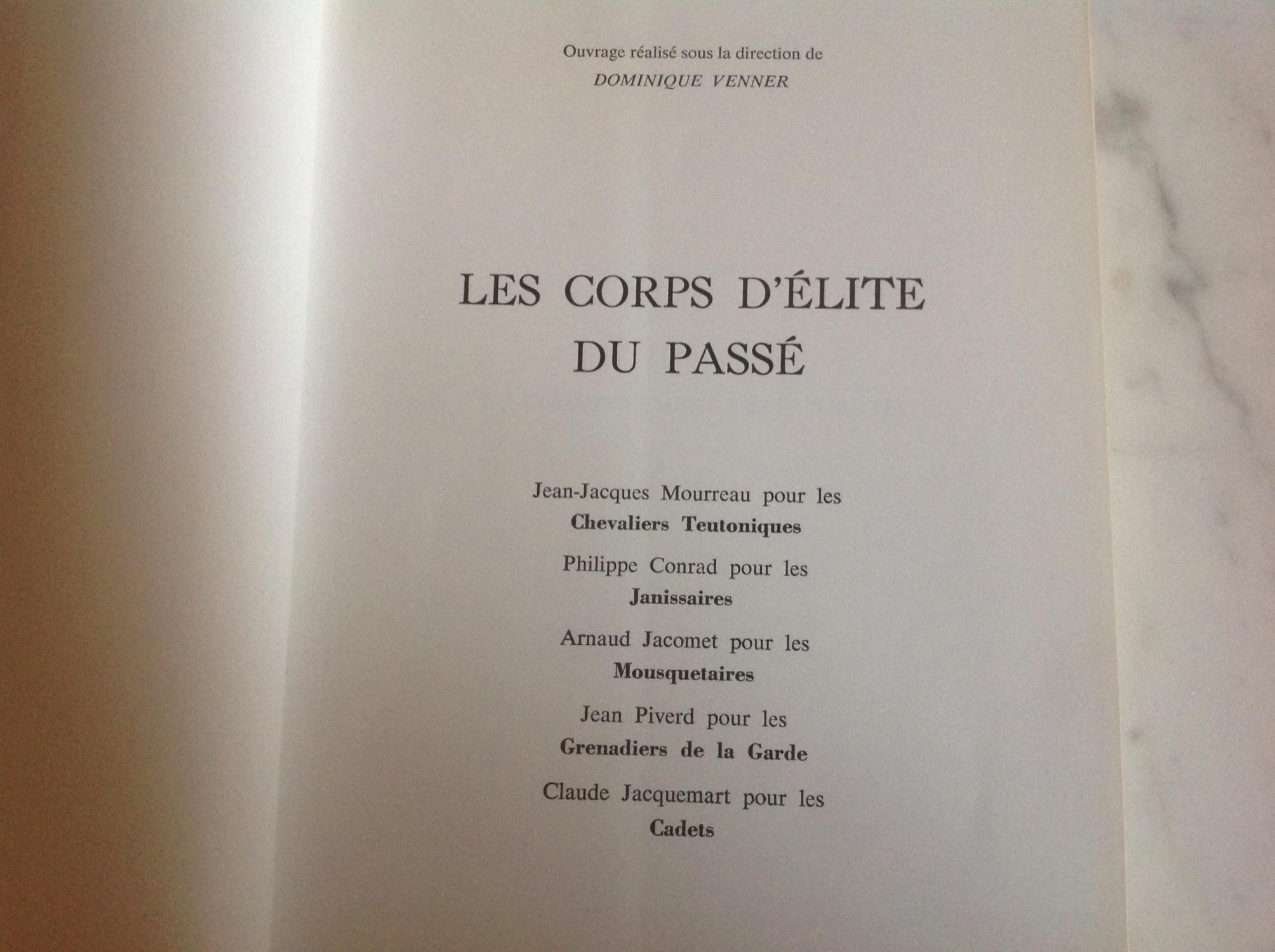 Les Corps d'élite du Passé. MOURREAU - CONRAD -JACONNET - PIVERD - JACQUEMART. [Très bon] [Couverture souple]