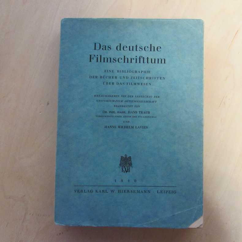 Das deutsche Filmschrifttum - Eine Bibliographie der Bücher und Zeitschriften über das Filmwesen - Traub, Hans und Hanns Wilhelm Lavies
