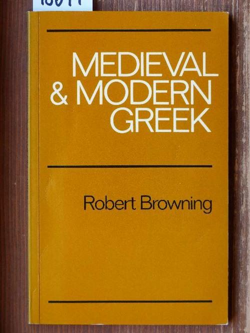 Medieval and modern Greek. - Browning, Robert