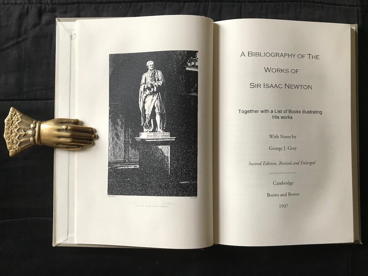 A Bibliography of the Works of Sir Isaac Newton. Together with a List of Books illustrating His works - GRAY, George J.