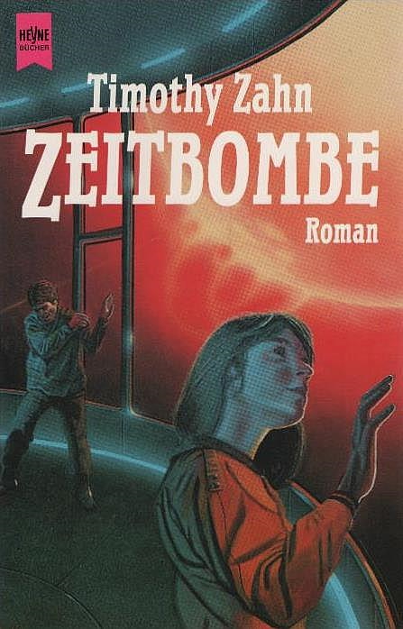 Zeitbombe : Roman. Aus dem Amerikan. übers. von Hilde Linnert / Heyne-Bücher / 6 / Heyne-Science-fiction & Fantasy ; Bd. 5084 : Science-fiction - Zahn, Timothy