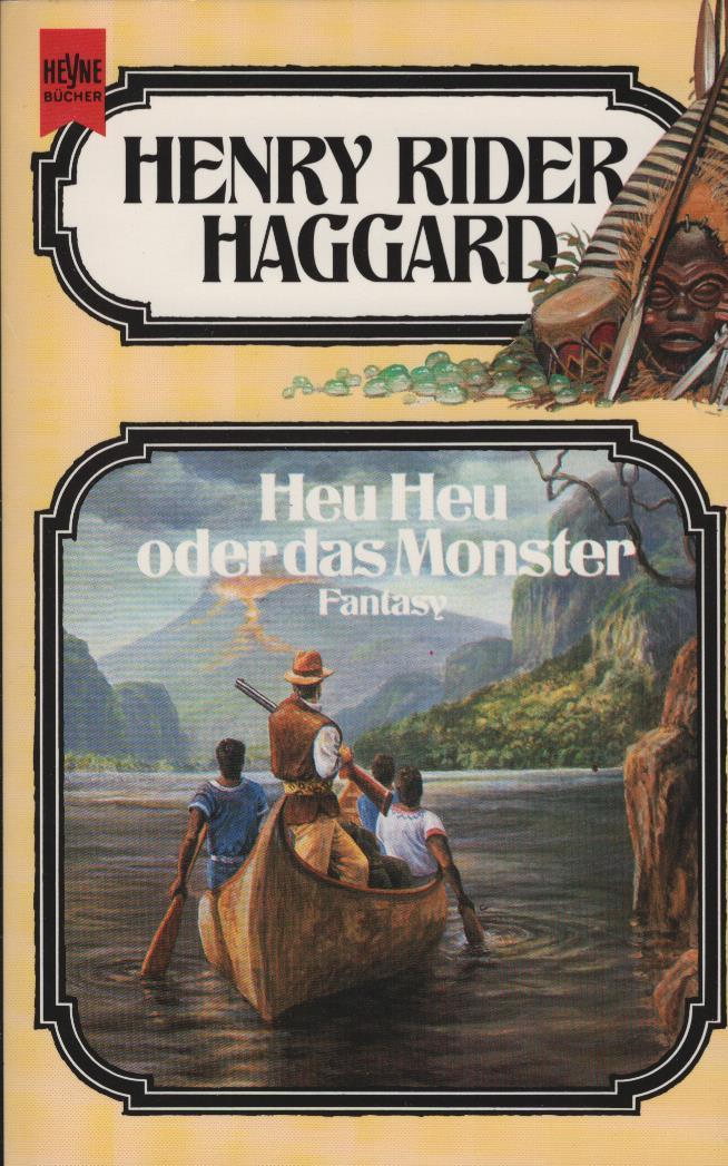 Band der Haggard-Ausgabe; Teil: Bd. 20., Heu Heu oder das Monster : Fantasy-Roman. [dt. Übers. von Iko Karapancsa] / Heyne-Bücher / 6 / Heyne-Science-fiction & Fantasy ; Bd. 4466 : Fantasy - Haggard, H. Rider