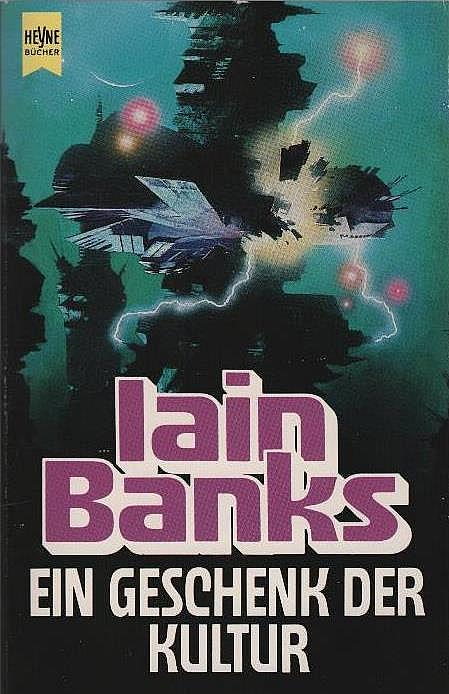 Ein Geschenk der Kultur : Erzählungen. Iain Banks. Aus dem Engl. übers. von Irene Bonhorst / Heyne-Bücher / 6 / Heyne-Science-fiction & Fantasy ; Bd. 4904 : Science-fiction - Banks, Iain (Verfasser)