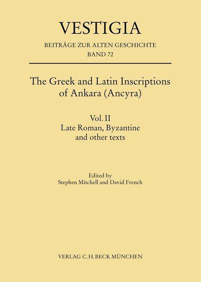The Greek and Latin Inscriptions of Ankara (Ancyra). Vol.II : Late Roman, Byzantine and other texts - Stephen Mitchell
